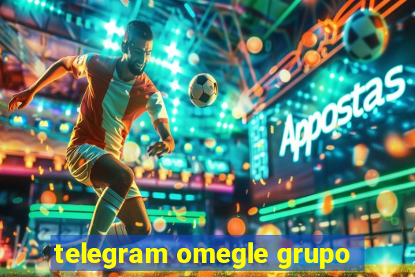 telegram omegle grupo